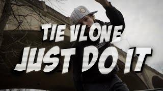 TieVlone - JUST DO IT (dir. @chronickev_ )