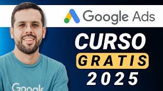 Curso de Google Ads 2025 (Completo y GRATIS)