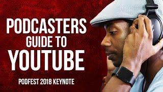 HOW TO START A PODCAST ON YOUTUBE | PODFEST 2018 KEYNOTE