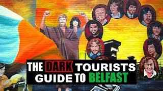 The Dark Tourists Guide To Belfast - Media/Culture