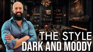 Dark and Moody Interior Design Style | When, Where, and How to Create It