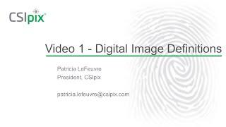 Digital Image Basics Video 1  - Definitions