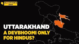 Documentary | Uttarakhand: The Making Of A ‘Hindu-Only’ Devbhoomi  | The Quint