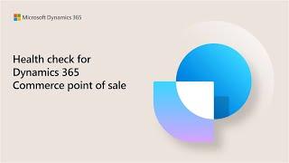Health check for Dynamics 365 Commerce point of sale