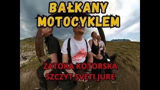 Bałkany Motocyklem-Zatoka Kotorska, Sveti Jure, część 3/3