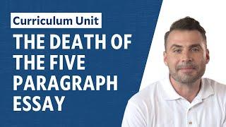 Brandon Barr, “The Death of the Five Paragraph Essay” (Curriculum Unit)