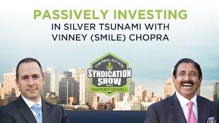 Passively Investing in Silver Tsunami with Vinney (Smile) Chopra