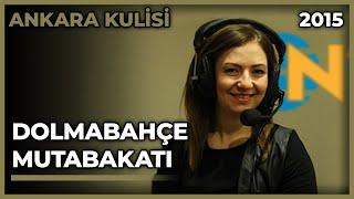 Ankara Kulisi: Dolmabahçe Mutabakatı - 04.03.2015