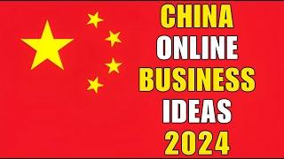  Online Business Ideas in China in 2024