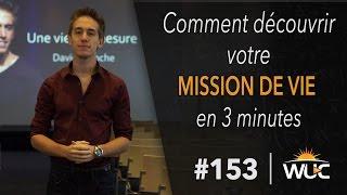 Comment trouver sa mission de vie en moins de 3 minutes - WUC #153