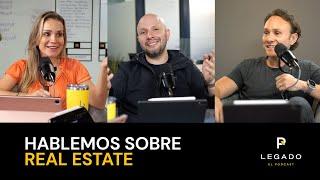 EP-01 Hablemos de Bienes Raices, bienvenidos a Legado el Podcast.