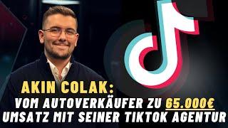 "Mit meiner TikTok Agentur von 0 auf 65.000€ Monatsumsatz" - Akin Colak / AC Consulting