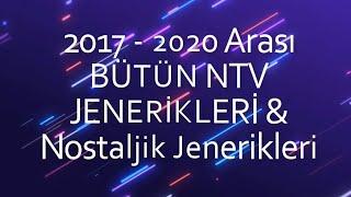 2017 - 2020 Arası BÜTÜN NTV Jenerikleri & Nostaljik Jenerikleri (619JenerikTV)