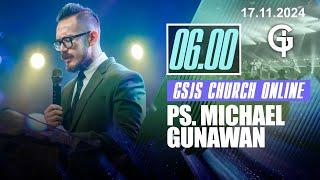 Ibadah Online GSJS 1 - Ps. Michael Gunawan - Pk.06.00 (17 Nov 2024)