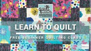 Learn to Quilt! - FREE Beginner Quilting Videos and Pattern