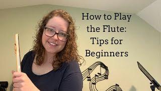 How to Play the Flute: Tips for Beginners | Hannah Haefele