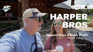 Harper Brothers General Store and The Hawk SkyLift in Wears Valley Tennessee