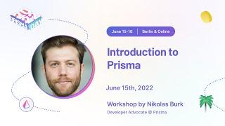 A Practical Introduction to Prisma (Workshop) | Prisma Day 2022