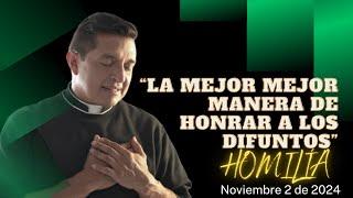 Padre Chucho - Homilía Día de los Santos Difuntos