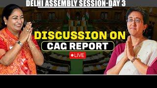 LIVE: Delhi Assembly session | Discussion on CAG Report | Liquor Policy | CM Rekha Gupta | BJP | AAP