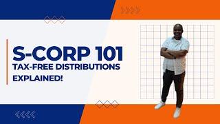 S-Corp 101: Tax-Free Distributions Explained!