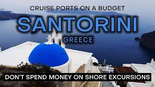 SANTORINI CRUISE PORT on a Budget - What to see and do without spending a fortune.