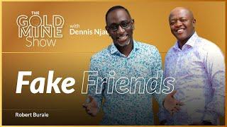 FAKE FRIENDS - ROBERT BURALE (GOLDMINE SHOW)