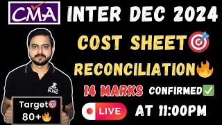 CMA Inter Live - Cost Sheet & Reconciliation 14 Marks Confirmed 