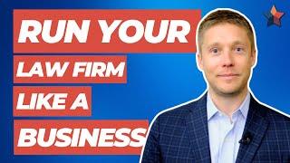 Run Your Law Firm Like a Business | Law Practice Management Series