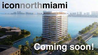 Icon North Miami Residences Coming Soon (2025)