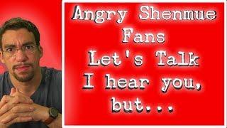 ANGRY SHENMUE FANS!   I will not ignore you.  Here is my response video (Reupload)