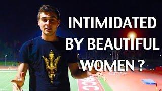 How To Not Be Intimidated By Beautiful Women