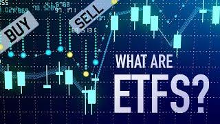 What are ETFs? (Exchange-Traded Funds)