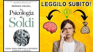 LA PSICOLOGIA DEI SOLDI: 8 lezioni FONDAMENTALI tratte dal LIBRO!