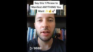  Say this 1 phrase to manifest ANYTHING 