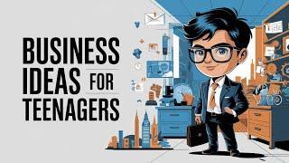 6 Small Business Ideas for Teenagers & Kids | Best Small Business Ideas for Kids to Make Money