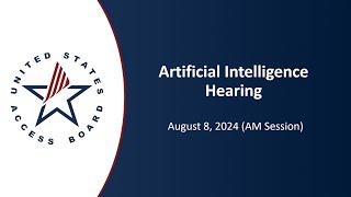 Disability Community Hearing on Artificial Intelligence (AM Session)