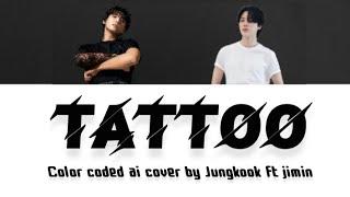 JUNGKOOK FT JIMIN -Tattoo (By Loreen) Color Coded lyrics (full version)_Ai cover