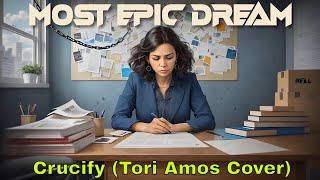 Most Epic Dream - Crucify (Tori Amos Cover) - #chill #electronica