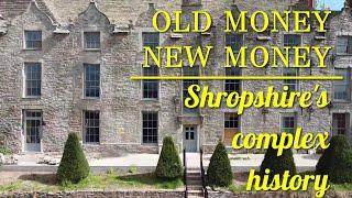 Old Money, New Money, Shropshire’s Complex History