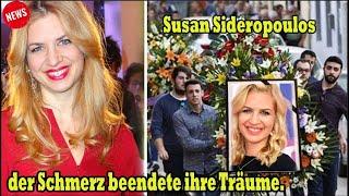 Herzzerreißende Tragödie und trauriges Ende für Susan Sideropoulos, der Schmerz beendete ihre Träume