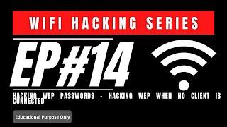 14.Hacking WEP Passwords - Hacking WEP when no client is connected