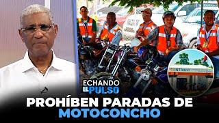 Johnny Vásquez | "Prohíben paradas de motoconcho" | Echando El Pulso