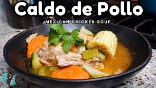 HOW TO MAKE A DELICIOUS CHICKEN SOUP | CALDO DE POLLO | PERFECT FOR SOUP SEASON!