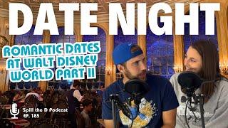 Walt Disney World Date Nights According to Disney Travel Agents Part 2 | Spill the D 185 | Podcast