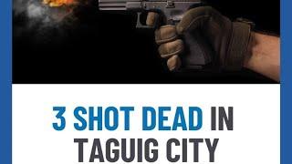 3 Shot Dead In Taguig City