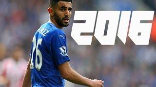 Riyad Mahrez - Leicester City - Best Skills & Goals 2015/2016 HD