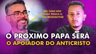 "O PRÓXIMO PAPA SERÁ O APOIADOR DO ANTICRISTO", DISSE O PROTESTANTE