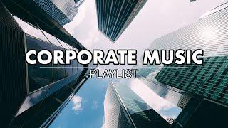 Corporate Music Playlist | Inspiring Background Tunes for Focus and Productivity