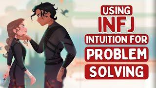 Using INFJ Intuition for Problem-Solving (Psychology)